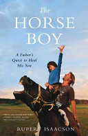 Horse Boy : A Father's Quest to Heal His Son